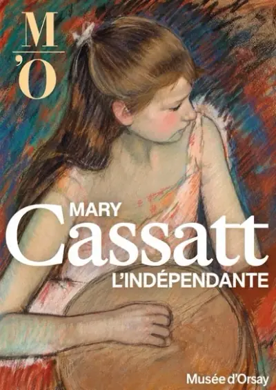 Mary Cassatt. L'indépendante